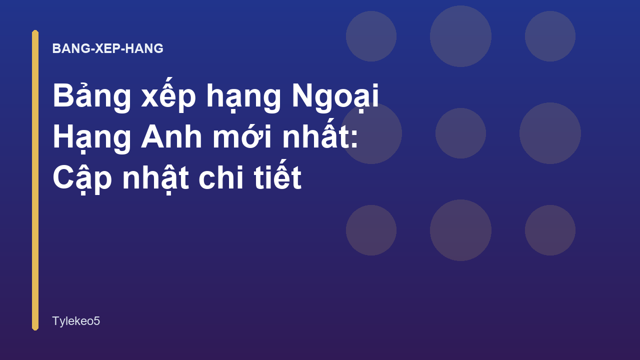 Read more about the article Bảng xếp hạng Ngoại Hạng Anh mới nhất: Cập nhật chi tiết