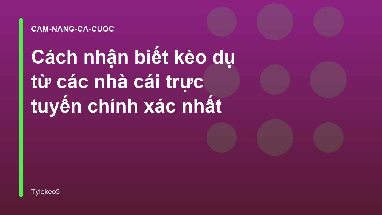 Read more about the article Cách nhận biết kèo dụ từ các nhà cái trực tuyến chính xác nhất
