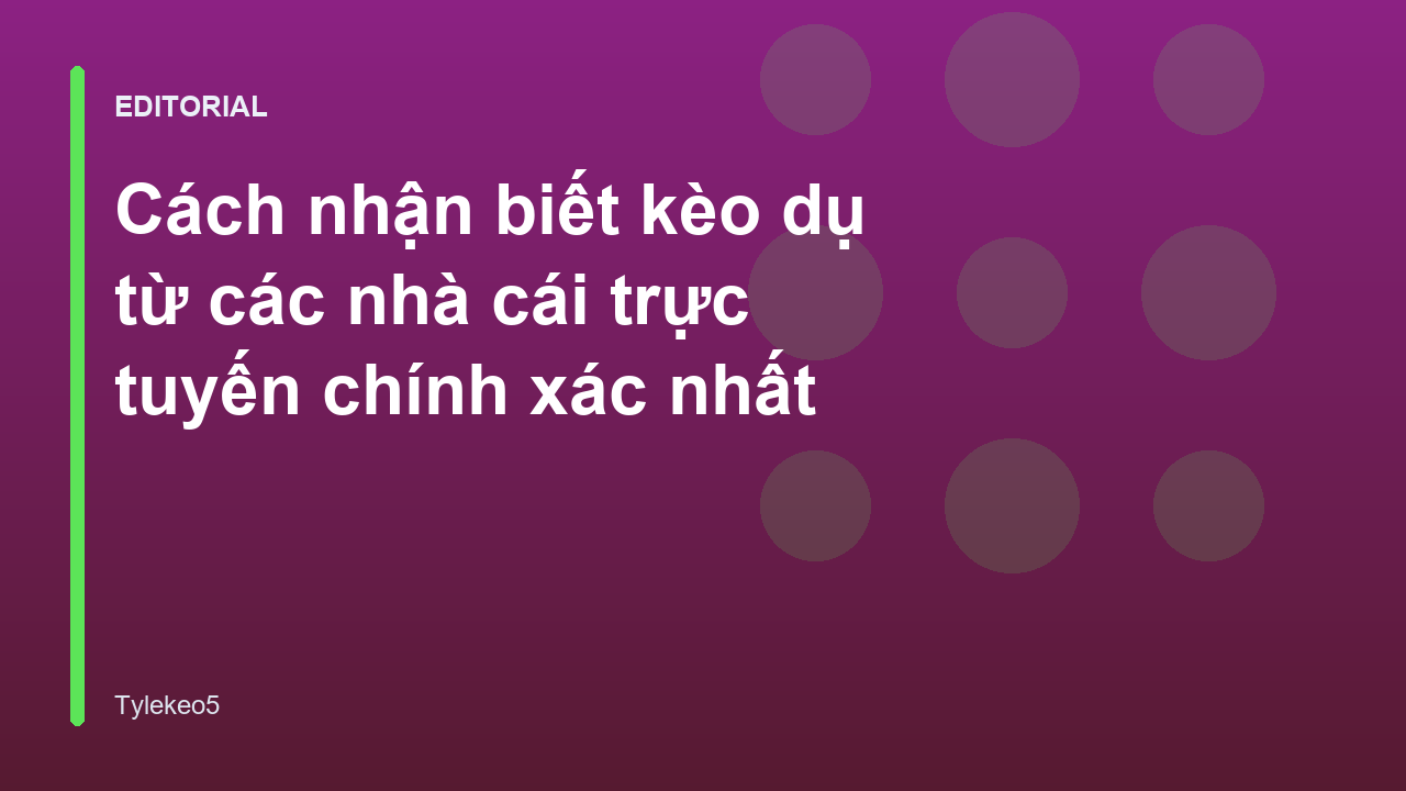 Cách nhận biết kèo dụ từ nhà cái